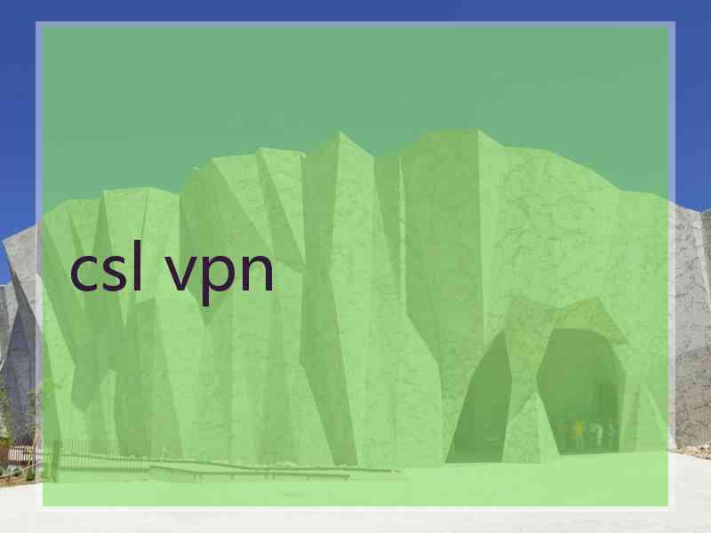 csl vpn